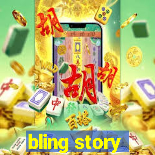 bling story